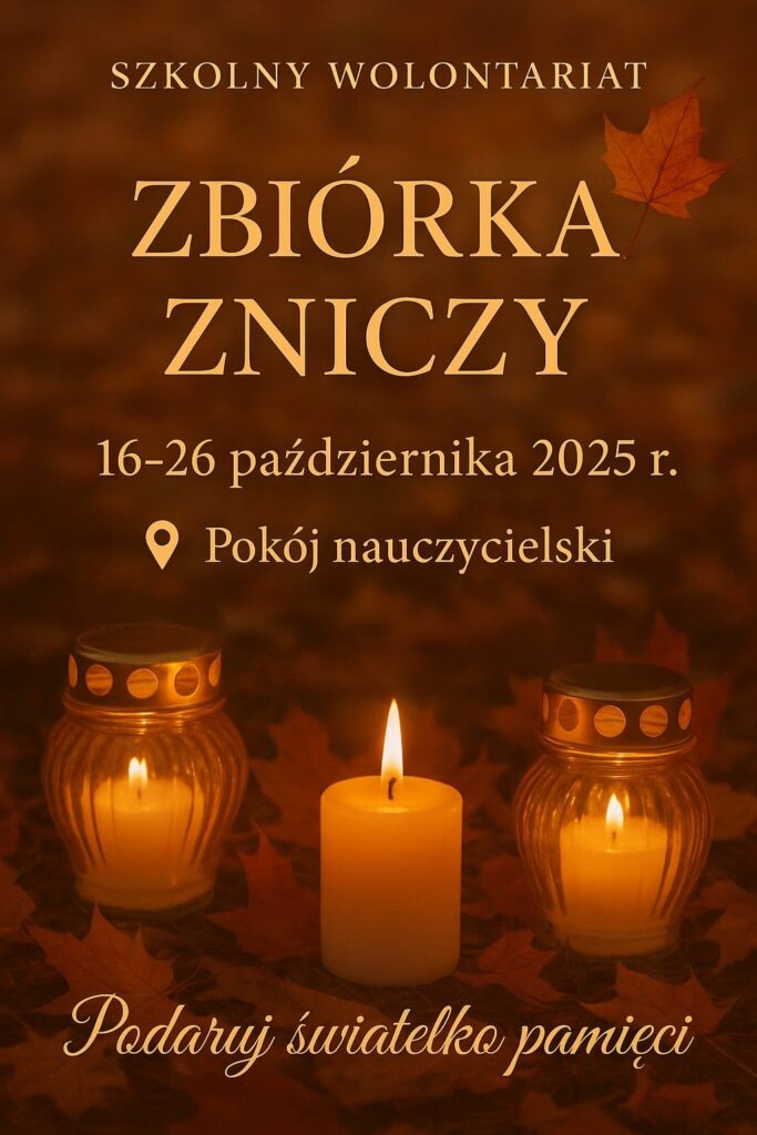 Grafika promująca akcję szkolnego wolontariatu. Na tle jesiennych liści i zniczy widnieje napis "Szkolny wolontariat. Zbiórka zniczy. 16-26 października 2025 r. Lokalizacja: pokój nauczycielski. Podaruj światełko pamięci."